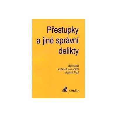 Přestupky a jiné správní delikty - Vladimír Flegl