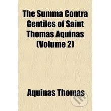 The Summa Contra Gentiles of Saint Thomas Aquinas Volume 2 - Aquinas Thomas