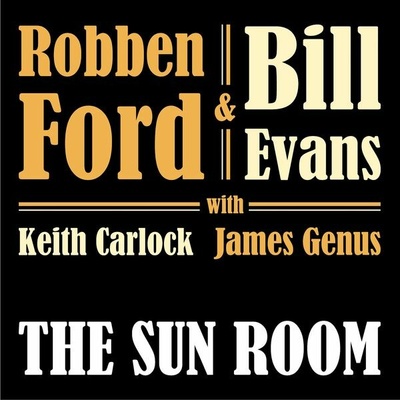 ROBBEN FORD & BILL EVANS - THE SUN ROOM CD