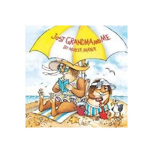 Just Grandma and Me (Little Critter) | Mercer Mayer (ISBN: 9780307118936)