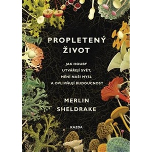 Propletený život | Merlin Sheldrake (2022)