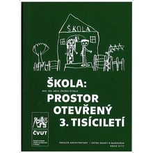 Škola: prostor otevřený 3. tisíciletí