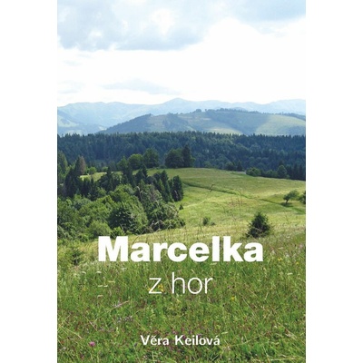 Marcelka z hor, 2. vydání - Věra Keilová