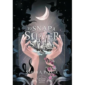 To Snap a Silver Stem | Sarah A. Parker (ISBN: 9780645771411)