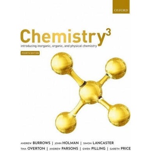 Chemistry | John Holman, Simon Lancaster, Tina Overton, Andrew Parsons, Gwen Pilling, Gareth Price (ISBN: 9780198829980)