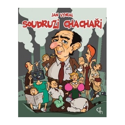 Soudruzi chachaři Jan Vyoral