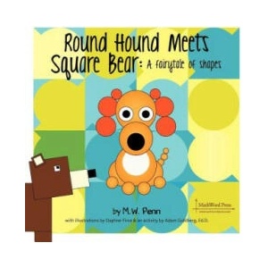 Square Bear Meets Round Hound | M. W. Penn, Adam Goldberg, Daphne Firos (ISBN: 9780984042586)
