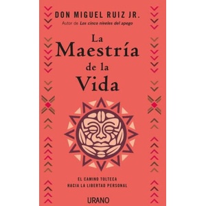 LA MAESTRIA DE LA VIDA | RUIZ JR. , MIGUEL (ISBN: 9788417694890)