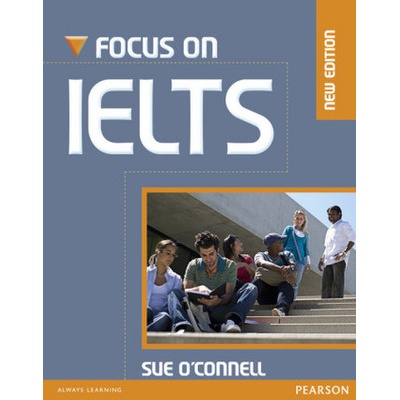 Focus on IELTS, Coursebook - OConnell, Sue
