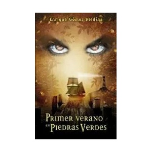 Primer verano en Piedras Verdes: Libro juvenil de Aventuras, Suspense y Fantasía (a partir de 12 a? os) | Enrique Gomez Medina (ISBN: 9781515085393)