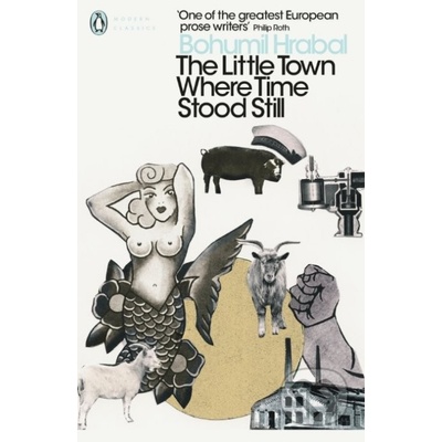 The Little Town Where Time Stood Still - Bohumil Hrabal