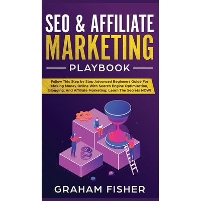 SEO & Affiliate Marketing Playbook: SEO & Affiliate Marketing Playbook Fisher Graham – Hledejceny.cz