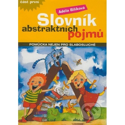 Slovník abstraktních pojmů - Adéla Bilíková, JItka Linhartová