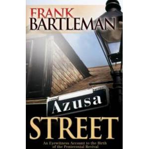 Azusa Street | Frank Bartleman (2011)