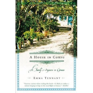 A House in Corfu: A Family's Sojourn in Greece | Emma Tennant (ISBN: 9780805072822)