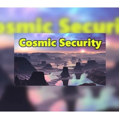 Cosmic Security