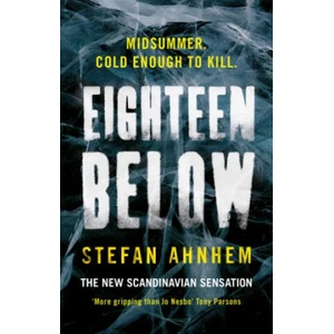 Eighteen Below | Stefan Ahnhem (ISBN: 9781784975586)
