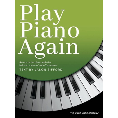 Play Piano Again Vráťte sa ku klavíru s obľúbenou hudbou Johna Thompsona