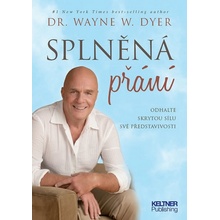 Splněná přání - Ovládnutí, umění, realizace - Walter Dyer Wayne