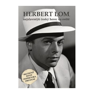 Herbert Lom, nejslavnější český herec na světě