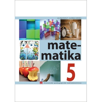 Matematika pre 5.ročník ZŠ s VJM (vyučovacím jazykom maďarským)