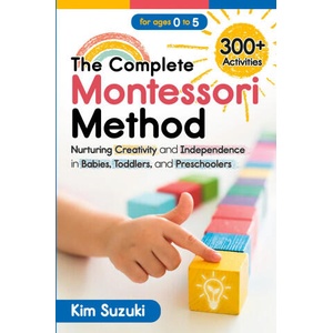 The Complete Montessori Method Book | Kim Suzuki (ISBN: 9781738362608)