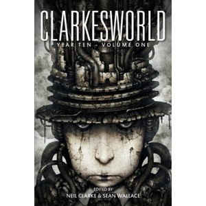 Clarkesworld Year Ten: Volume One | Neil Clarke (ISBN: 9781642360202)