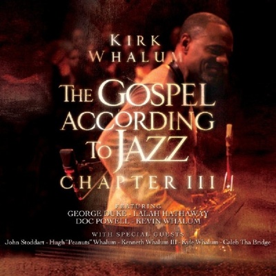 Whalum Kirk - Gospel According To Jazz - Chapter III CD