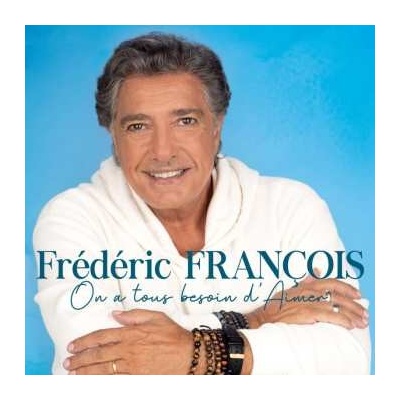 Frédéric François - On A Tous Besoin D'aimer CD