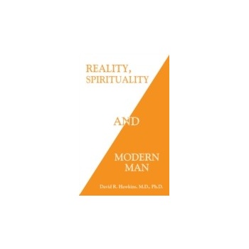 Reality, Spirituality and Modern Man - Hawkins David R.