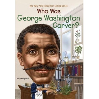 Who Was George Washington Carver? | Jim Gigliotti, Stephen Marchesi
