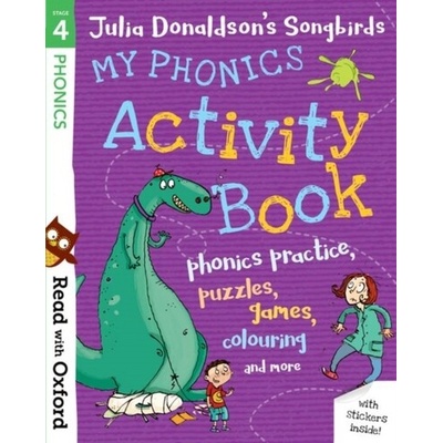 Read with Oxford: Stage 4: Julia Donaldsons Songbirds: My Phonics Activity Book Donaldson JuliaMixed media product