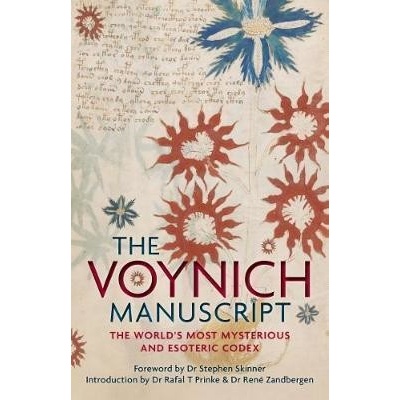 The Voynich Manuscript : The Complete Edition of the World´ Most Mysterious and Esoteric Codex - Stephen Skinner