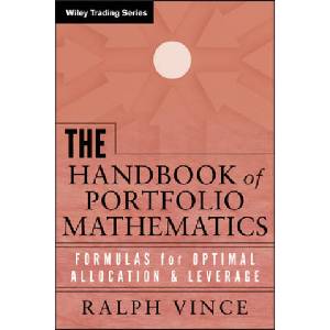 Handbook of Portfolio Mathematics - Formulas for Optimal Allocation and Leverage (ISBN: 9780471757689)