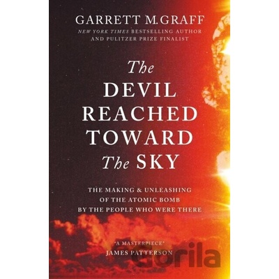 Devil Reached Toward the Sky - Garrett M. Graff