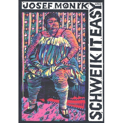 Schweik it easy - Josef Moník