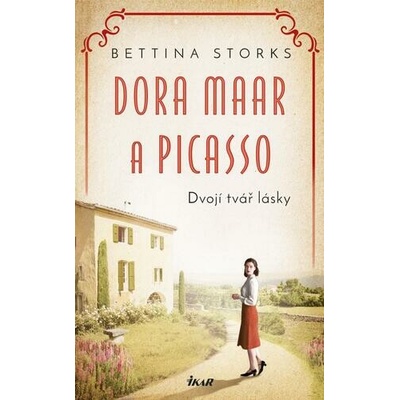 Dora Maar a Picasso - Dvojí tvář lásky - Bettina Storks