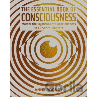 The Essential Book of Consciousness - Anne Rooney