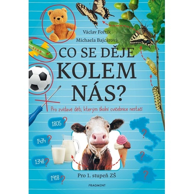 Co se děje kolem nás? - Václav Fořtík, Michaela Bajcárová, Blanka Zigo Cizlerová ilustrátor