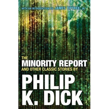 The Minority Report and Other Classic Stories... - Philip K Dick