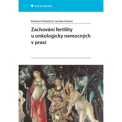 Zachov ání fertility u onkologicky nemocných v praxi