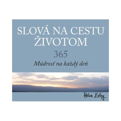 Slová na cestu životom - Helen Exley
