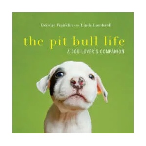 Pit Bull Life | Deirdre Franklin, Linda Lombardi (ISBN: 9781581573626)