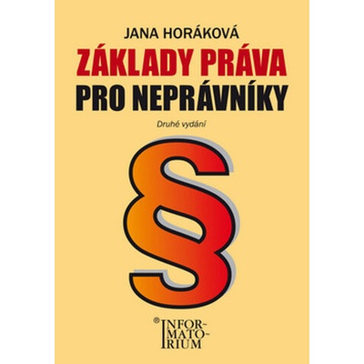 Základy práva pro neprávníky - Jana Horáková