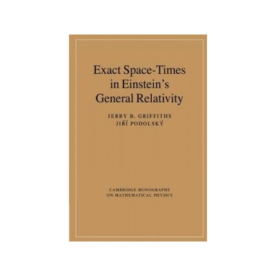 Exact Space-times in Einstein's General Relativity - Griffiths Jerry B.