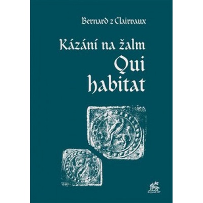 Kázání na žalm Qui habitat (sv. Bernard z Clairvaux)(List)