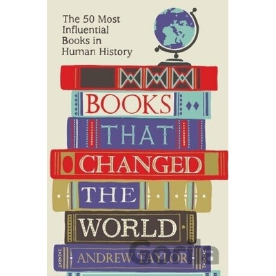 Books that Changed the World: The 50 Most Inf- Andrew Taylor