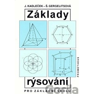 Základy rýsování pro základní školu - Š. Gergelitsová, J. Kadleček