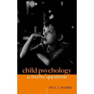 Child Psychology in Twelve Questions | Harris, Paul L. (ISBN: 9780192866509)