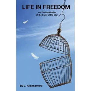 Life In Freedom | Jiddu Krishnamurti (ISBN: 9781585093717)